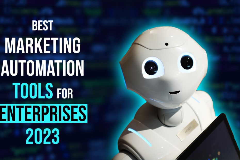 Best Marketing Automation Tools for Enterprises 2023