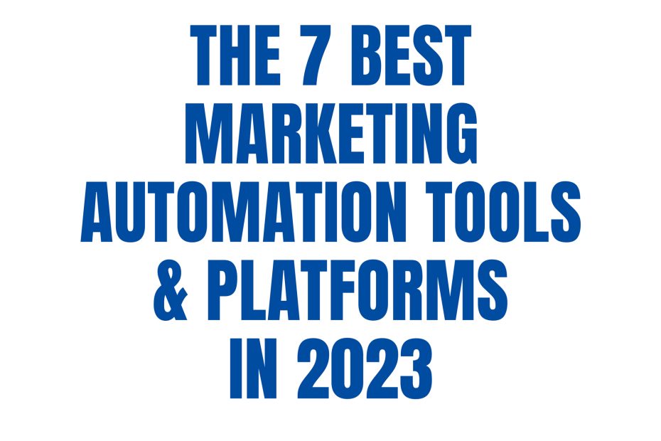 The 7 Best Marketing Automation Tools & Platforms in 2023