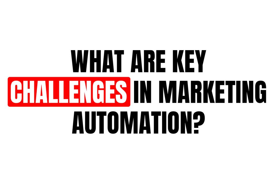What are key challenges in marketing automation?