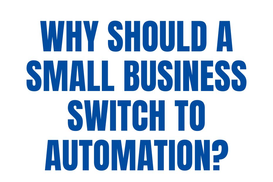 Why should a small business switch to automation
