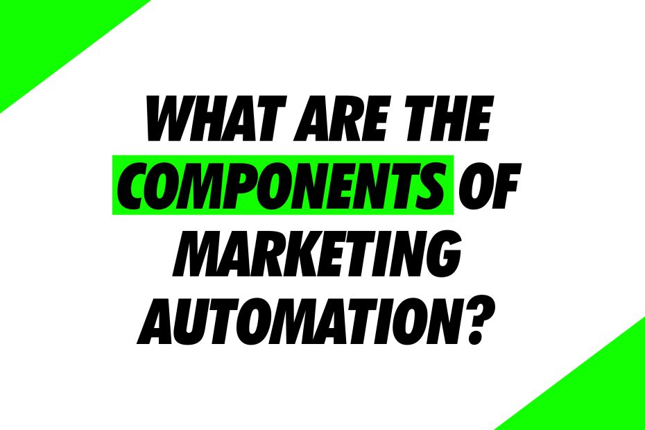 What are the components of marketing automation?