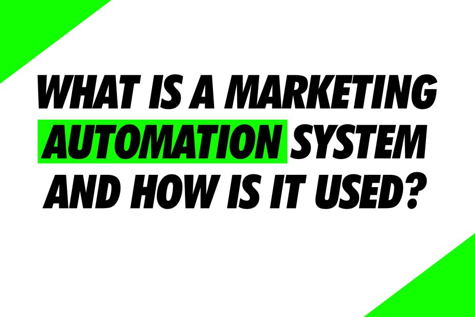 What is a marketing automation system and how is it used?