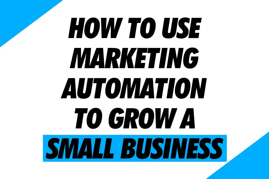 how to use marketing automation to grow a small business